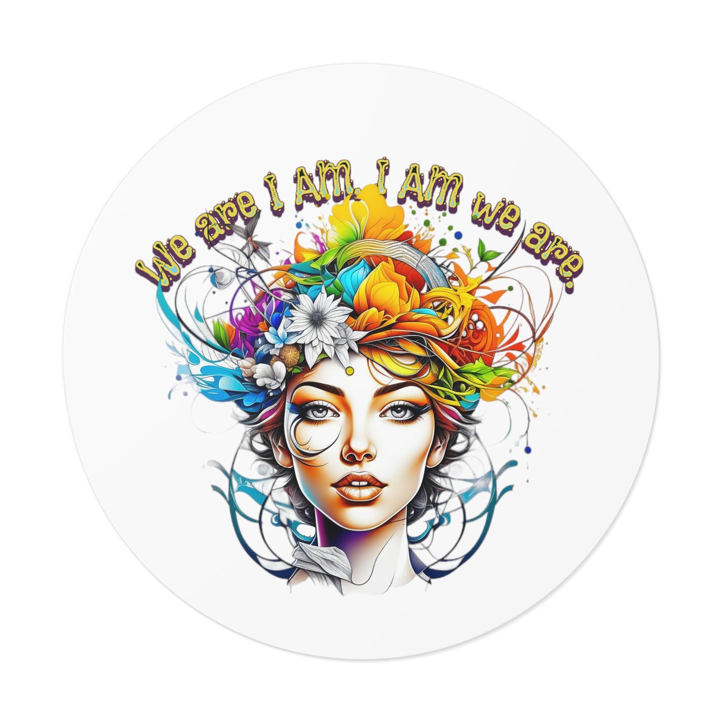 We are I AM - feminine - Round Vinyl Stickers