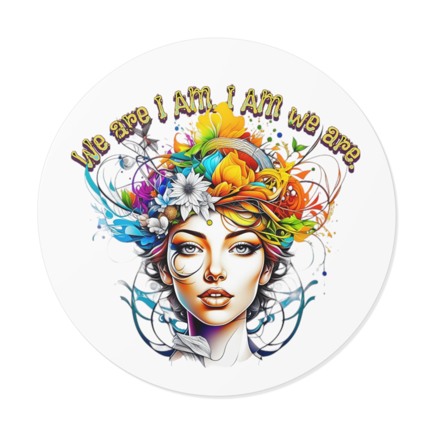 We are I AM - feminine - Round Vinyl Stickers