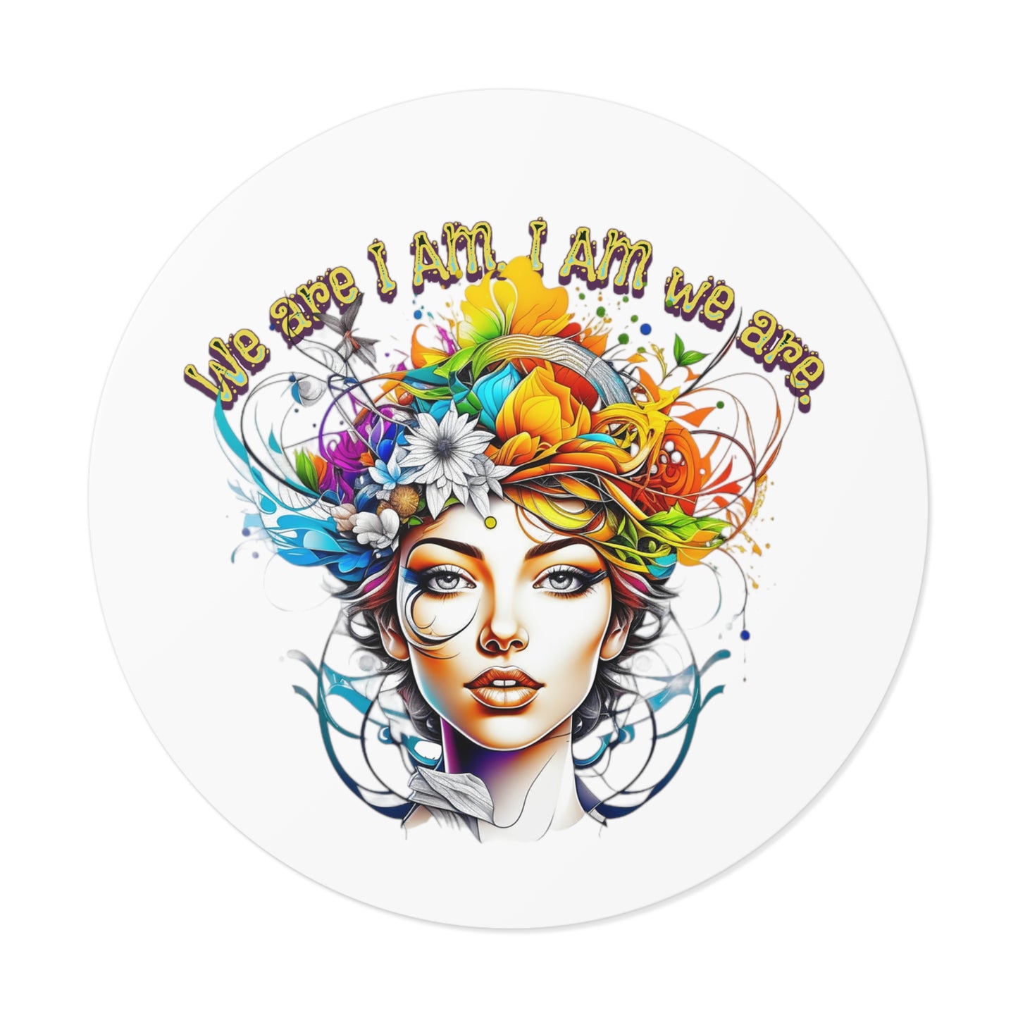 We are I AM - feminine - Round Vinyl Stickers